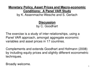 Monetary Policy, Asset Prices and Macro-economic Conditions:  A Panel VAR Study