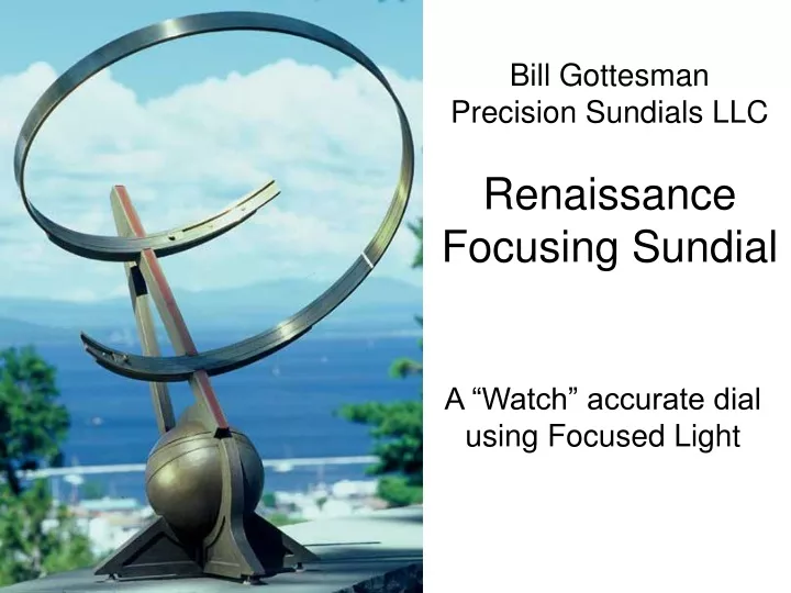 bill gottesman precision sundials llc renaissance focusing sundial