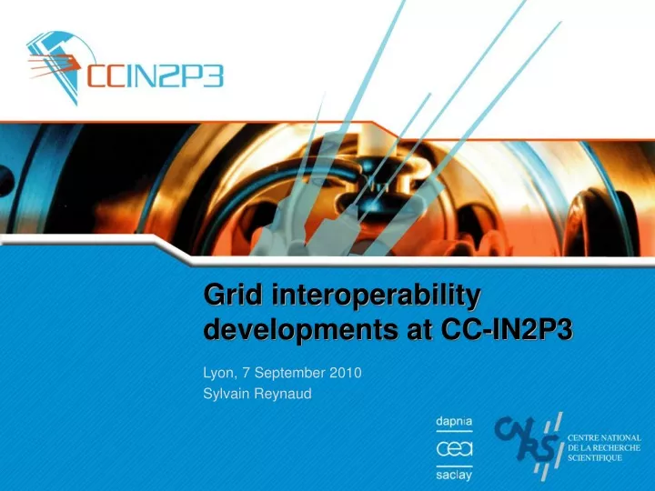 grid interoperability developments at cc in2p3