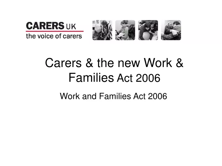 carers the new work families act 2006