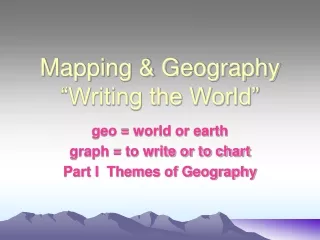 Mapping &amp; Geography “Writing the World”