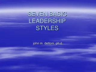 SEVEN BASIC  LEADERSHIP  STYLES