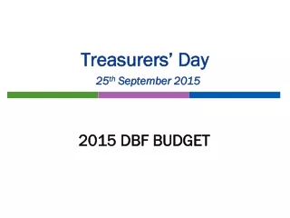Treasurers’ Day   25 th  September 2015