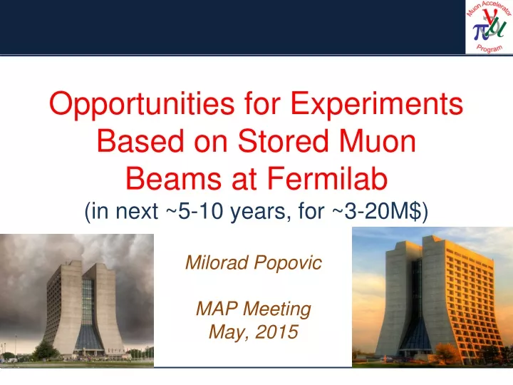 opportunities for experiments based on stored muon beams at fermilab in next 5 10 years for 3 20m