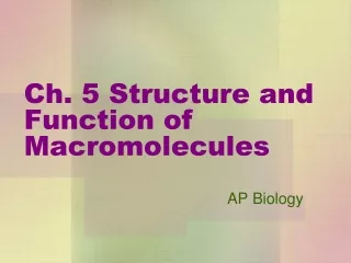 Ch. 5 Structure and Function of Macromolecules