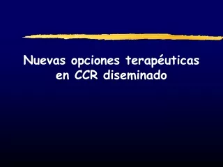 Nuevas opciones terapéuticas en CCR diseminado