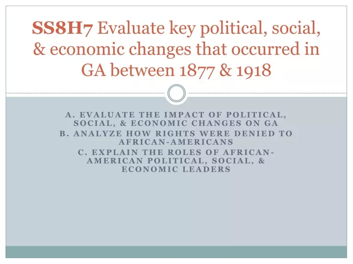 ss8h7 evaluate key political social economic changes that occurred in ga between 1877 1918