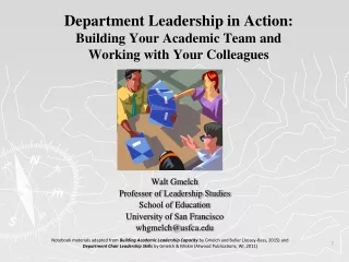 Department Leadership in Action:  Building Your Academic Team and  Working with Your Colleagues