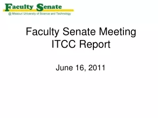 Faculty Senate Meeting ITCC Report June 16, 2011