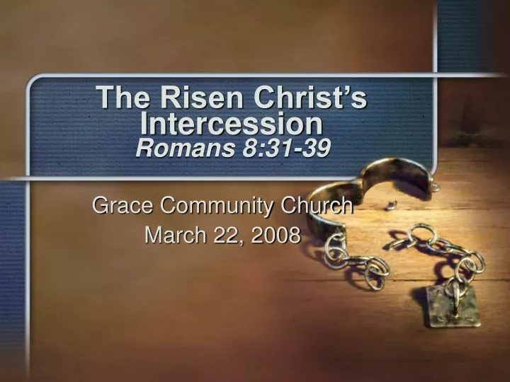 the risen christ s intercession romans 8 31 39
