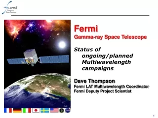 Fermi  Gamma-ray Space Telescope Status of ongoing/planned Multiwavelength campaigns Dave Thompson