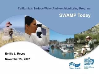 California’s Surface Water Ambient Monitoring Program SWAMP Today
