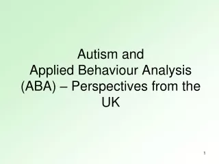 Autism and Applied Behaviour Analysis (ABA) – Perspectives from the UK