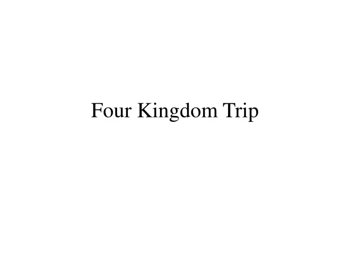 four kingdom trip
