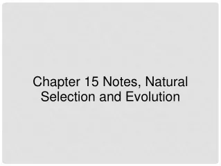 Chapter 15 Notes, Natural Selection and Evolution
