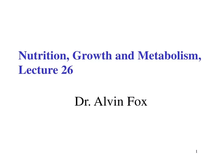 nutrition growth and metabolism lecture 26