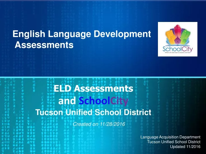 eld assessments and school city tucson unified school district