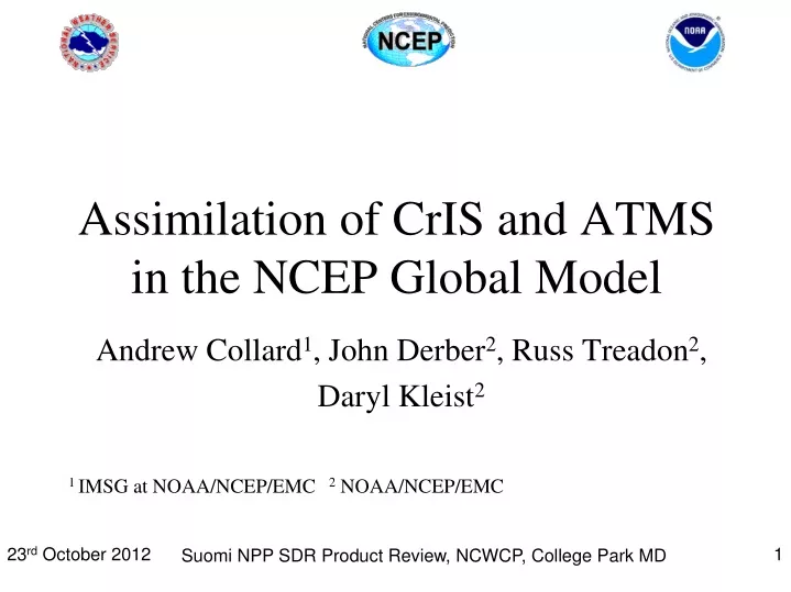 assimilation of cris and atms in the ncep global model