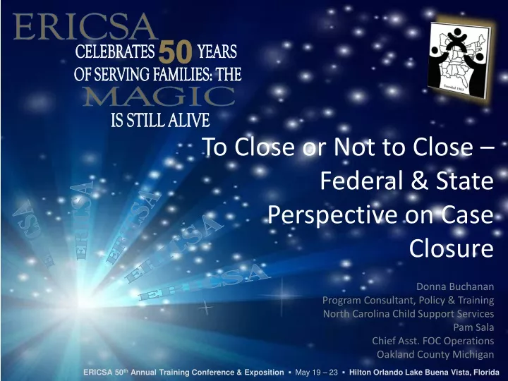 to close or not to close federal state perspective on case closure