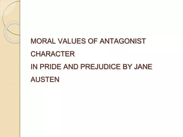 moral values of antagonist character in pride and prejudice by jane austen
