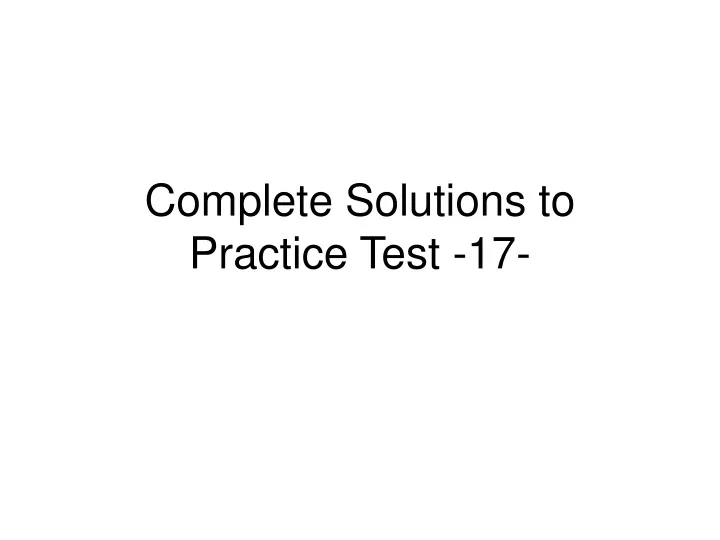 complete solutions to practice test 17