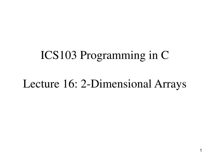 ics103 programming in c lecture 16 2 dimensional