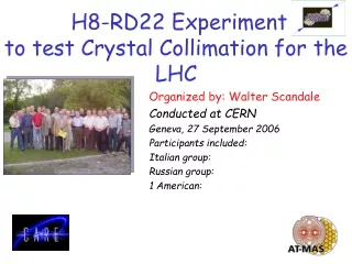 H8-RD22 Experiment to test Crystal Collimation for the LHC