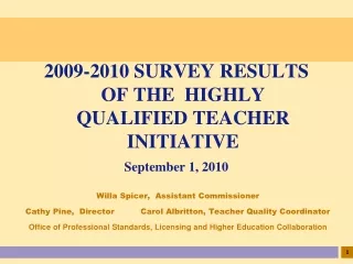 2009-2010 SURVEY RESULTS  OF THE  HIGHLY QUALIFIED TEACHER INITIATIVE September 1, 2010