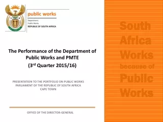 The Performance of the Department of Public Works and PMTE  (3 rd  Quarter 2015/16)
