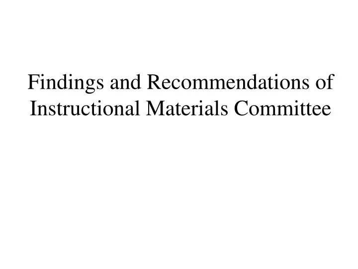 findings and recommendations of instructional materials committee