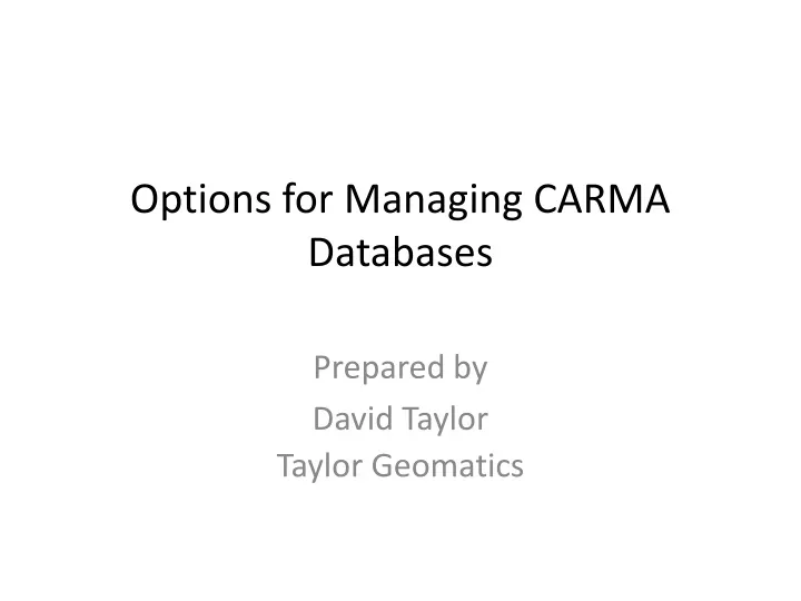 options for managing carma databases