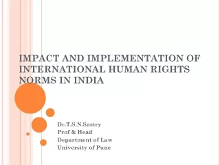 IMPACT AND IMPLEMENTATION OF INTERNATIONAL HUMAN RIGHTS NORMS IN INDIA