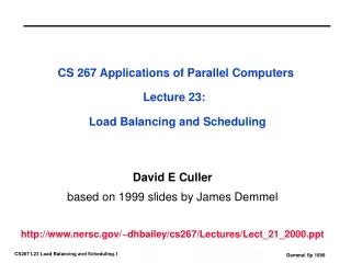 CS 267 Applications of Parallel Computers Lecture 23:   Load Balancing and Scheduling