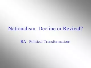 Nationalism: Decline or Revival?