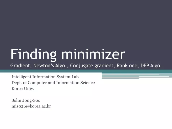 finding minimizer gradient newton s algo conjugate gradient rank one dfp algo
