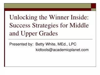 Unlocking the Winner Inside: Success Strategies for Middle and Upper Grades