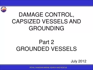 DAMAGE CONTROL, CAPSIZED VESSELS AND GROUNDING Part 2 GROUNDED VESSELS