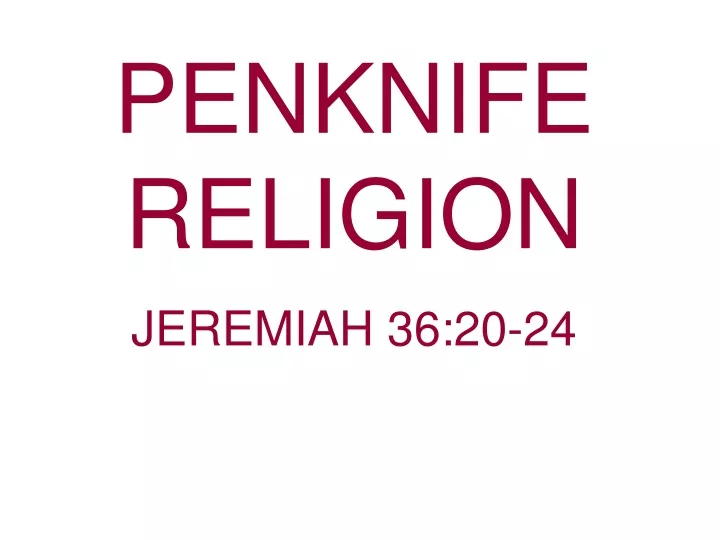 penknife religion jeremiah 36 20 24