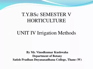 T.Y.BSc SEMESTER V HORTICULTURE  UNIT IV Irrigation Methods