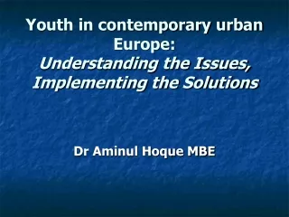 Youth in contemporary urban Europe: Understanding the Issues,  Implementing the Solutions