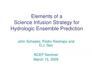 Elements of a  Science Infusion Strategy for Hydrologic Ensemble Prediction