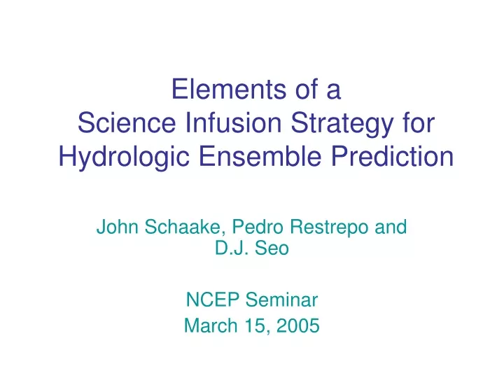 elements of a science infusion strategy for hydrologic ensemble prediction