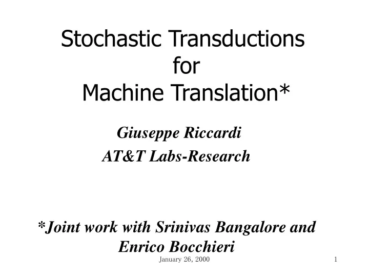 stochastic transductions for machine translation
