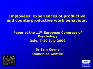Employees’ experiences of productive and counterproductive work behaviour.