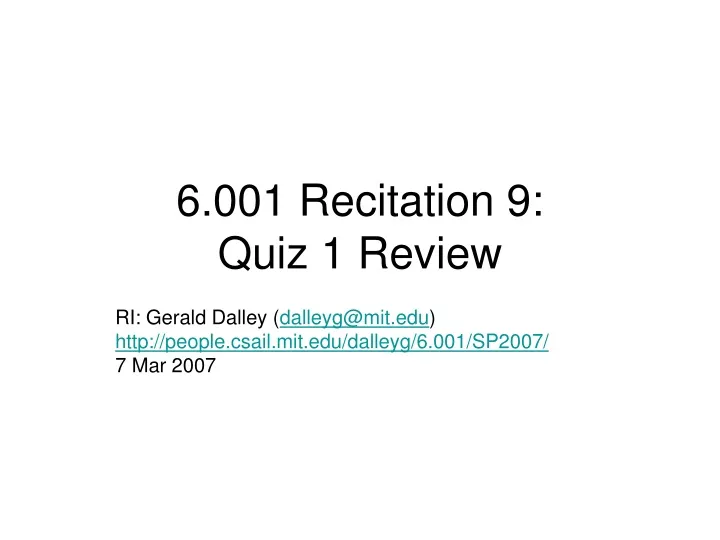 6 001 recitation 9 quiz 1 review