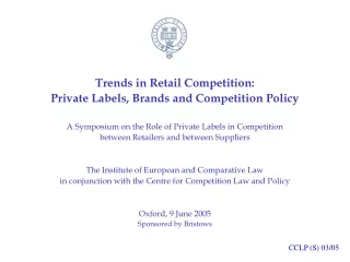 Trends in Retail Competition:  Private Labels, Brands and Competition Policy