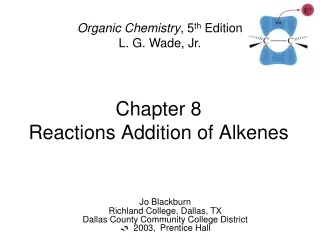 Chapter 8 Reactions  Addition  of Alkenes