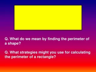 Q. What do we mean by finding the perimeter of a shape?