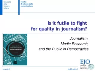 Is it futile to fight  for  quality in journalism?