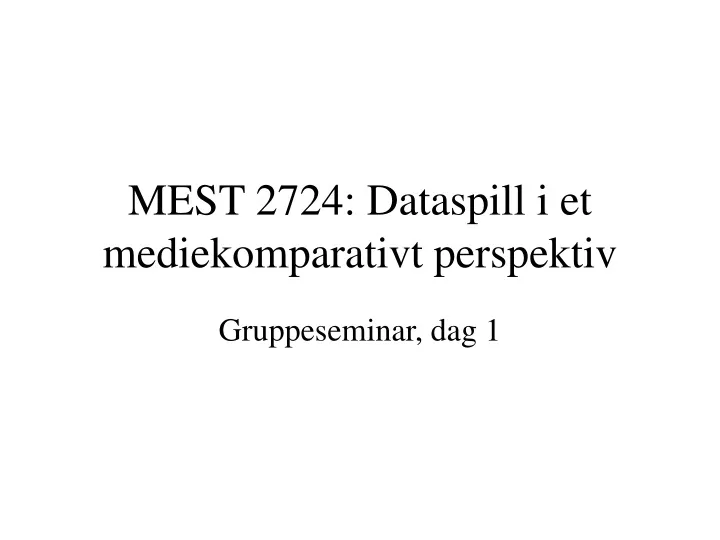 mest 2724 dataspill i et mediekomparativt perspektiv